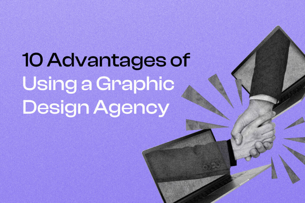 10 Advantages of Using a Graphic Design Agency Cover Photo