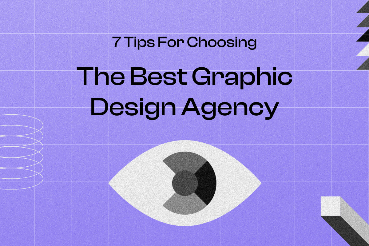 7 Tips for Choosing the Best Graphic Design Agency