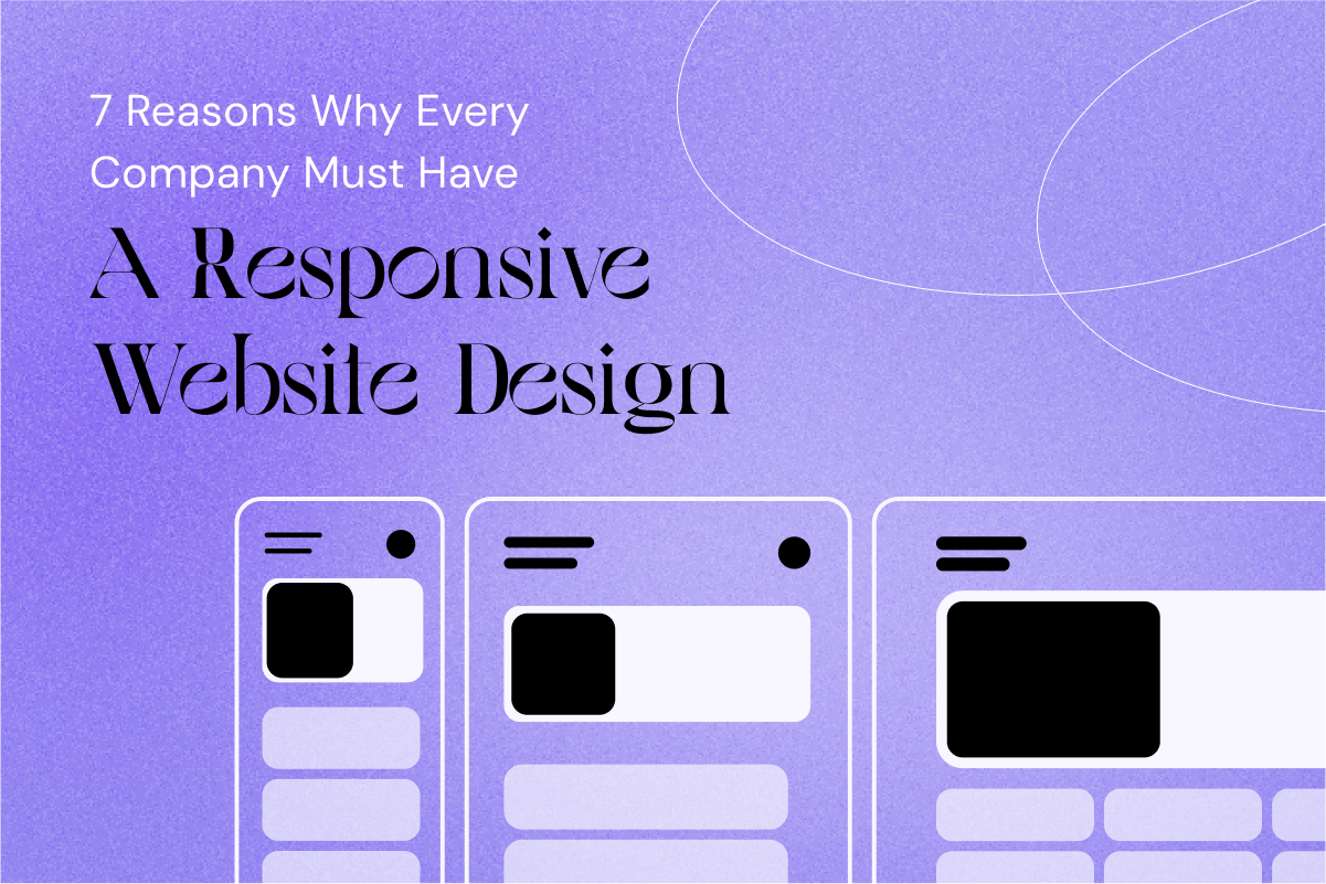 7 Reasons to Have a Responsive Website Design