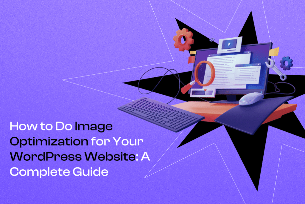 How to Do Image Optimization for Your WordPress Website A Complete Guide Cover Photo