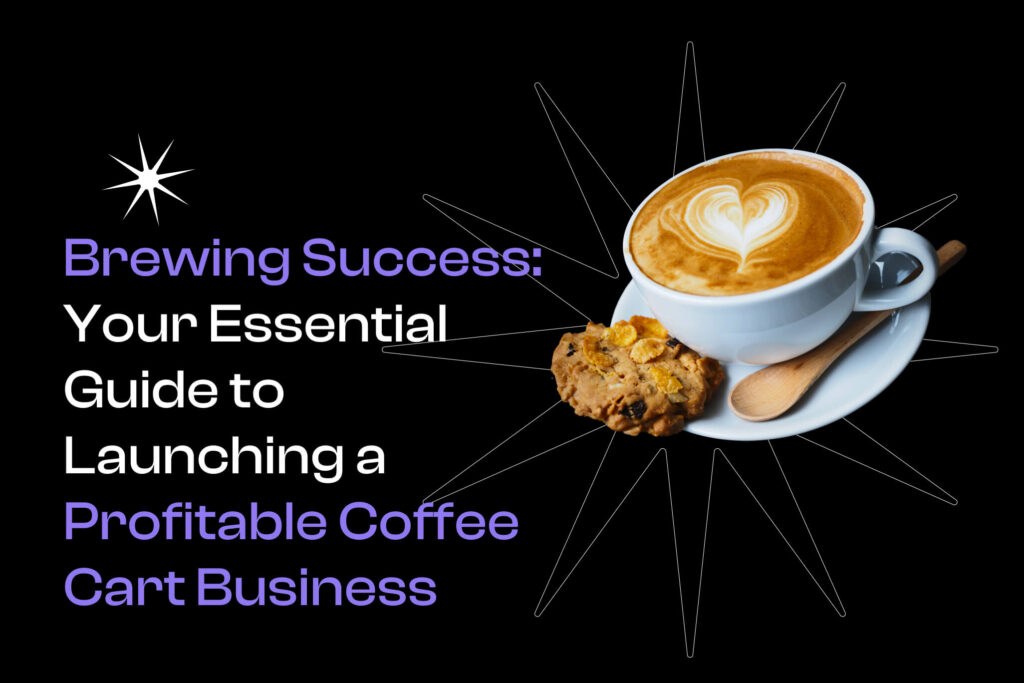 Brewing Success: Your Essential Guide to Launching a Profitable Coffee Cart Business Cover Photo