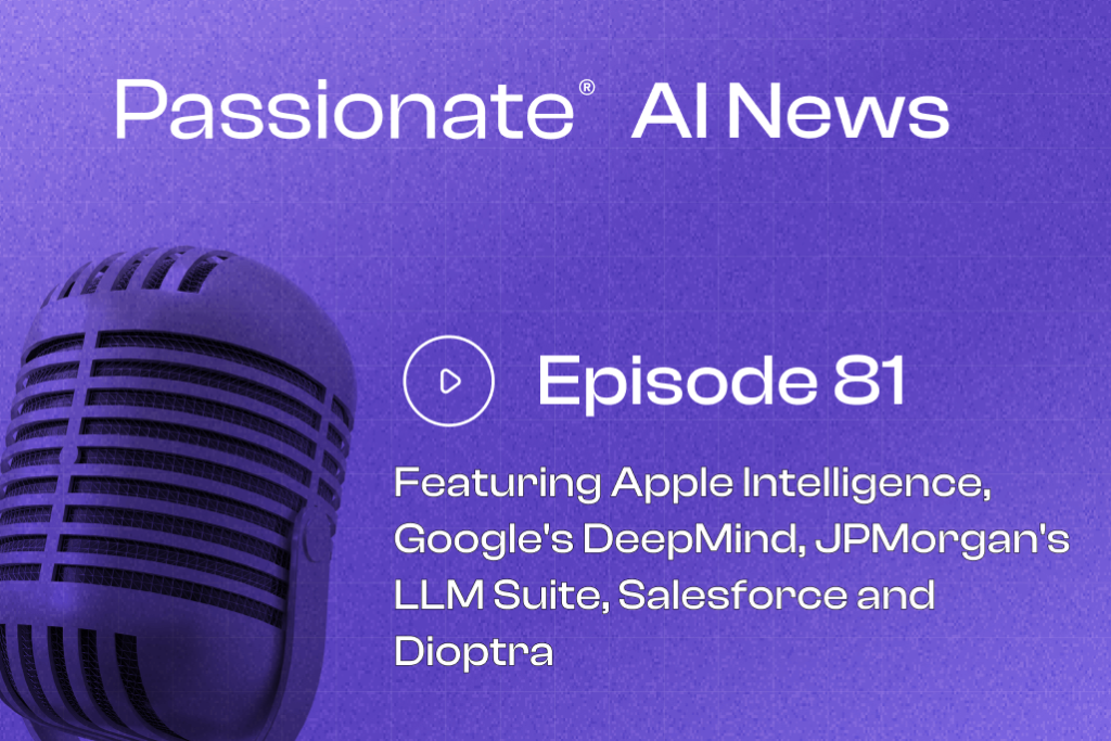 Cover Photo Major News from Apple Intelligence, Google's DeepMind, JPMorgan's LLM Suite, Salesforce and Dioptra