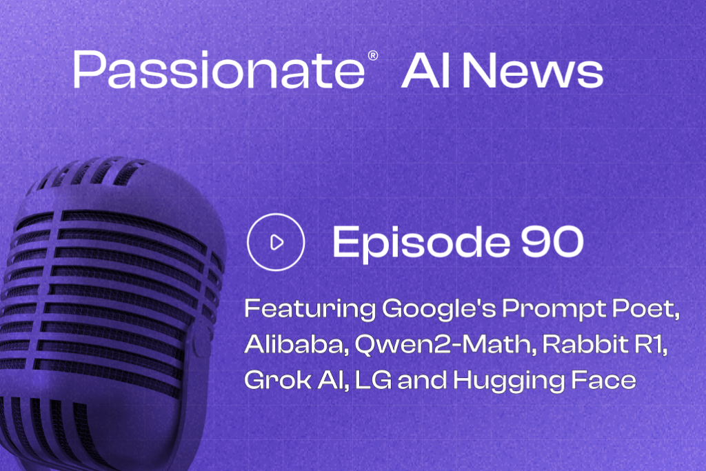 Cover Photo Major News from Google's Prompt Poet, Alibaba, Qwen2-Math, Rabbit R1, Grok AI, LG and Hugging Face
