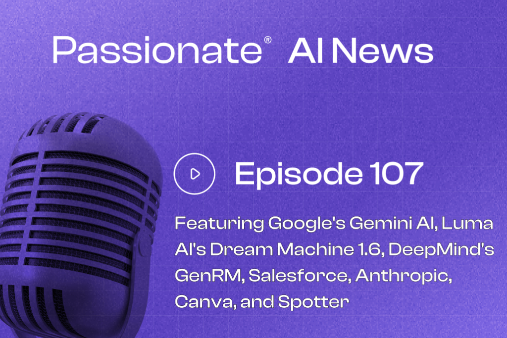 Cover Photo Major News from Google's Gemini AI, Luma AI's Dream Machine 1.6, DeepMind's GenRM, Salesforce, Anthropic, Canva, and Spotter