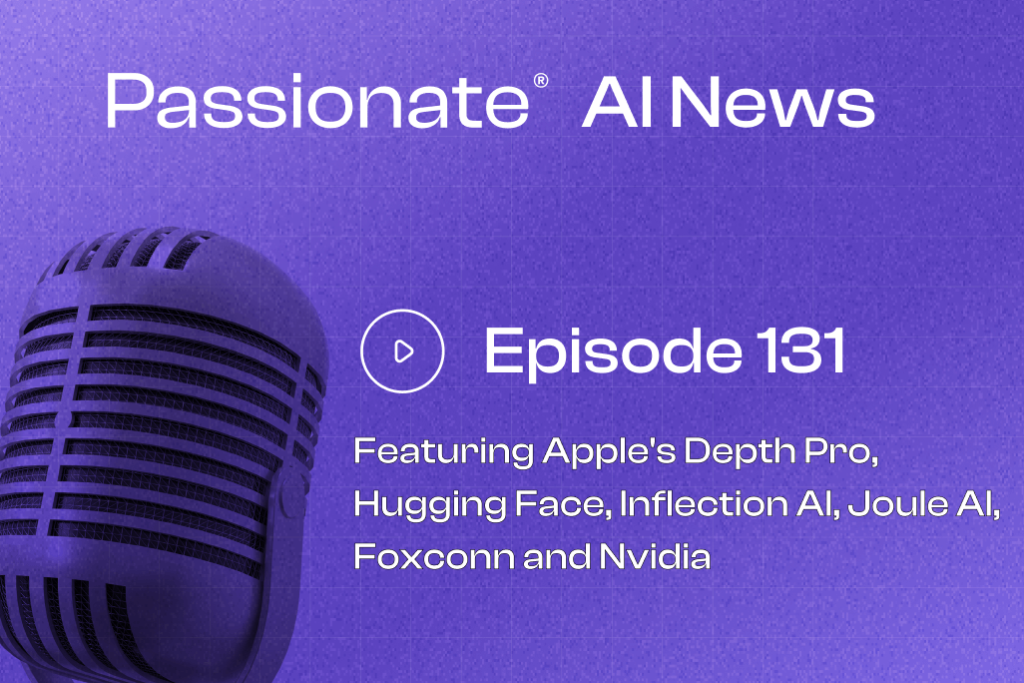 Cover Photo Major News from Apple's Depth Pro, Hugging Face, Inflection AI, Joule AI, Foxconn and Nvidia