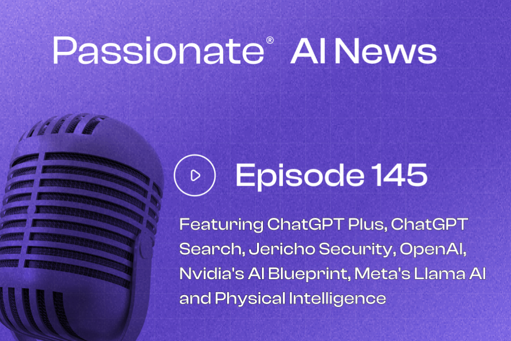 Cover Photo Major News from ChatGPT Plus, ChatGPT Search, Jericho Security, OpenAI, Nvidia's AI Blueprint, Meta's Llama AI and Physical Intelligence